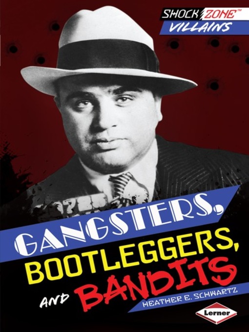 Title details for Gangsters, Bootleggers, and Bandits by Heather E. Schwartz - Available
